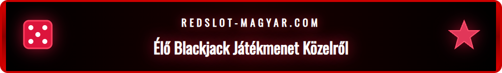 A Redslot élő blackjack játék felhasználói felülete streaming videóval.