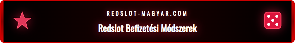 Biztonságos fizetési módok a Redslot felületén, bankkártyák és e-pénztárcák.